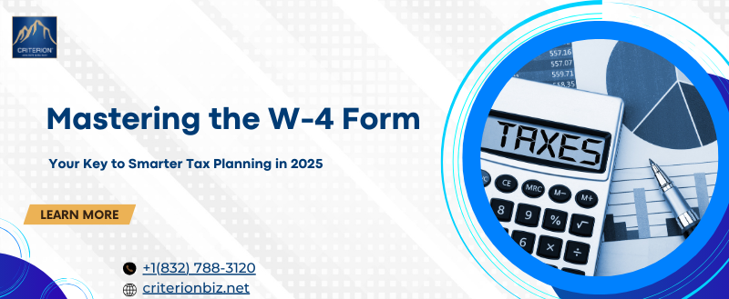 Mastering the W-4 Form: Your Key to Smarter Tax Planning in 2025