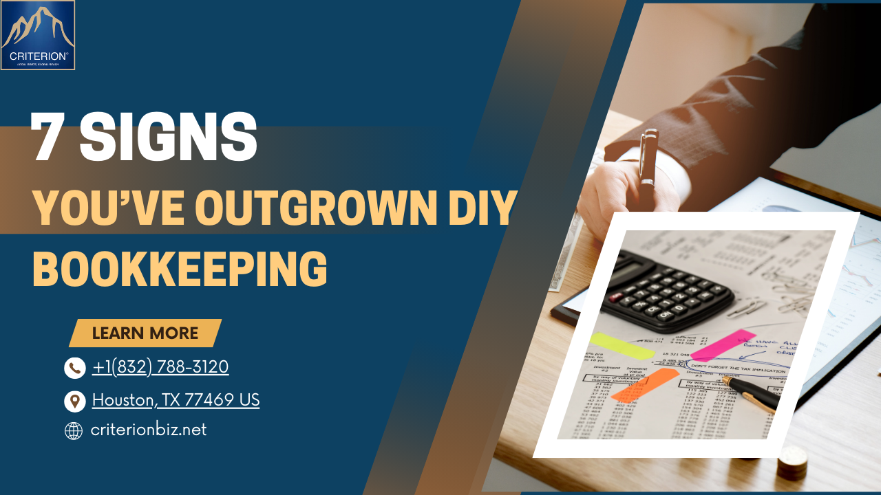 7 Signs You’ve Outgrown DIY Bookkeeping | Expert CPA in Houston